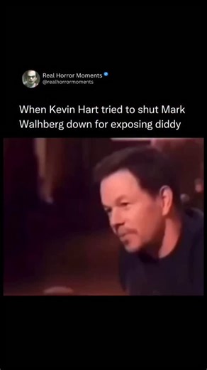 Real Horror Moments on Instagram: "During an interview on Kevin Hart’s show Hart to Heart, a brief but highly viral moment occurred when Mark Wahlberg made an unexpected comment referencing Sean “Diddy” Combs. Wahlberg joked casually about Diddy in a way that hinted at deeper, behind-the-scenes knowledge — but the moment the words left his mouth, Kevin Hart’s reaction changed instantly. Hart, who had been laughing and relaxed throughout the interview, suddenly grew tense and quickly interrupted,