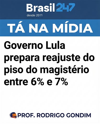 PROF. RODRIGO GONDIM on Instagram: "📢 ATENÇÃO, MAGISTÉRIO: Governo prepara reajuste do Piso entre 6% e 7% O Governo Federal finaliza uma Medida Provisória para alterar a regra do piso do magistério, com a expectativa de garantir um reajuste entre 6% e 7%, índice acima da inflação e significativamente superior ao projetado pela regra antiga. O Ministro da Educação, Camilo Santana, classificou como “inadmissível” a manutenção da regra atual (de 2008), que resultaria em uma correção de apenas 0,37