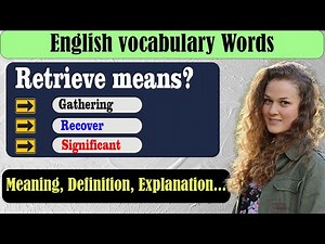 What does Retrieve mean? | What is Retrieve ? | Retrieve meaning in English | English Grammar