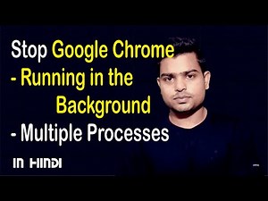 Disable Multiple Chrome Processes In Windows 10 | Stop Google Chrome Running in the Background