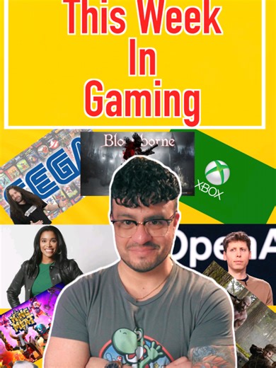 AI is good for gaming & Sarah Bond Bombshell report | This week in gaming #xbox #playstation #openai #sega #bloodborne