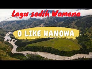 Lagu Sedih Wamena O Like Hanowa