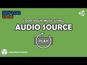 Dev Tutorial - Loop your Music with AudioSource using Game Creator
