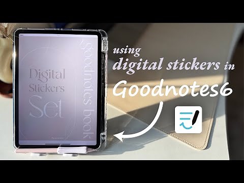 Using Digital Stickers In Goodnotes (Tutorial That Literally Covers Everything)