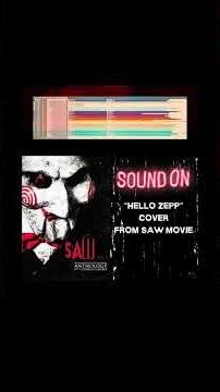 „Hello Zepp“ Cover from SAW movie