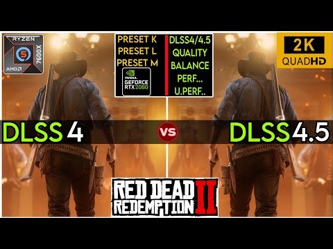 Nvidia DLSS 4 vs DLSS 4.5 (ALL SETTINGS) - Red Dead Redemption 2 - RTX 2060