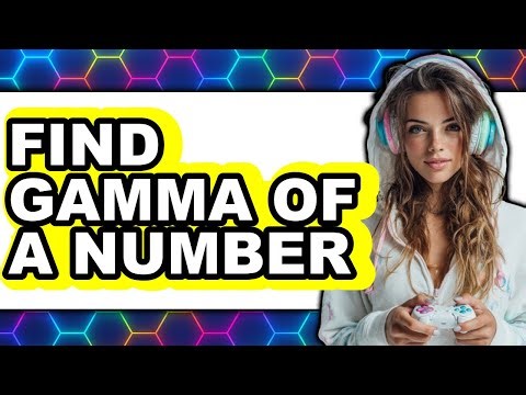 How to Find Gamma of a Number 2025 - Full Guide