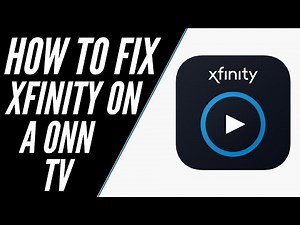 How to Fix Xfinity Stream App on a ONN Smart TV