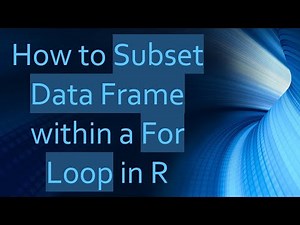 How to Subset Data Frame within a For Loop in R