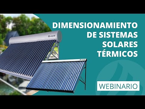 Dimensionamiento de sistemas solares térmicos (termo solar y colector solar) - Webinario