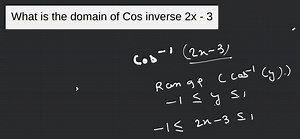 What is the domain of Cos inverse 2x - 3... | Filo