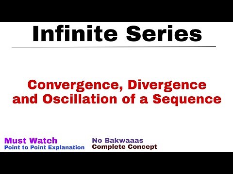 3. Convergence, Divergence & Oscillation of a Sequence | Complete Concept | Infinite Series