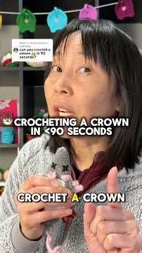 Crocheting a crown in 90 seconds or less