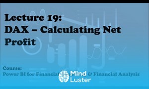 Mind Luster - Learn Lecture 19 Calculating Net Profit with DAX Course Financial Reporting Analysis with Power BI