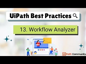 13. UiPath RPA Developer Best Practices | Workflow Analyzer | Security Patching | UiPath