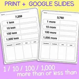 1 / 10 / 100 / 1,000 More Than & Less Than Worksheets + Google Slides