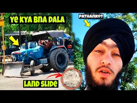 Ye Kya Bna Dala Tractor Ka 😳 | Land Slide In PATHANKOT 😱