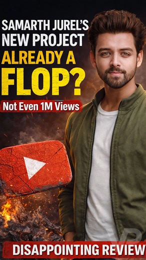 Samarth Jurel’s New Project Already a Flop? Not Even 1M Views 😱 | Reality Check