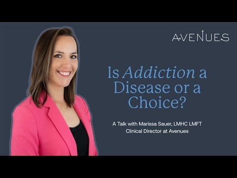 Is Addiction a Disease or a Choice? | Talk with Marissa Sauer, LMHC LMFT at Avenues Recovery