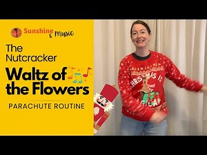 The Nutcracker Waltz of the Flowers - Parachute Routine for Music Class