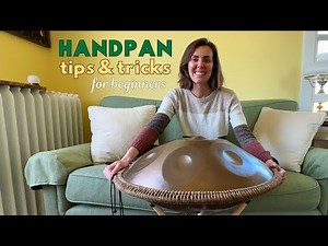 Handpan Tips for Beginners