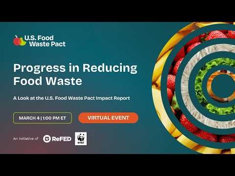 Progress in Reducing Food Waste: A Look at the U.S. Food Waste Pact 2025 Impact Report