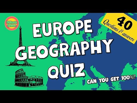 Europe geography quiz | 40 trivia questions and answers | How much do you know?