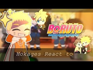 Hokages react to boruto || 00yushi_sushi00 || 🦊🍜🍙 🌸