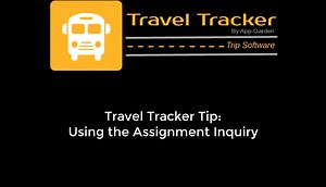 Travel Tracker Tip: Using the Assignment Inquiry