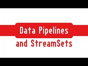 Data Pipelines and StreamSets