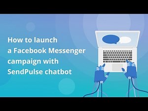 How to launch a Facebook Messenger campaign with SendPulse chatbot