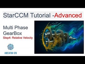 STAR-CCM+ Tutorial | Multiphase Flow in a Gearbox | Part 4 - Relative Velocity of Phases | Advanced