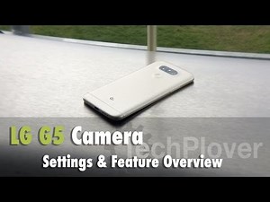 LG G5 Camera - Settings & Feature Overview