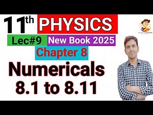 11th class Physics Chapter 8 Exercise Numerical Solution | 11th Physics unit 8 Numerical Problems