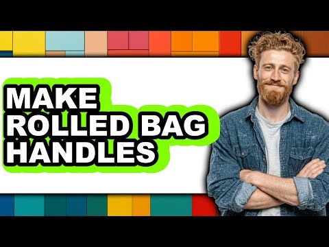 How to Make Rolled Bag Handles - Easy Guide