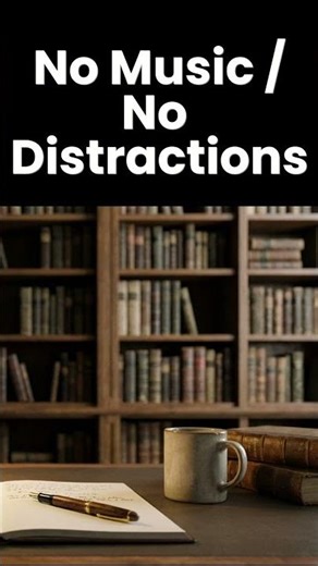 No Music. No Distractions. Deep Work. (Library)