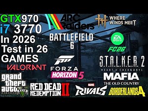 GTX 970 + i7 3770 in 2026 - Test in 26 Games