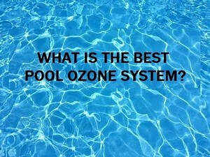 What is the best ozone system for a pool?