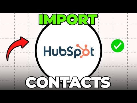 How to Import Contacts into HubSpot (Quick & Easy)