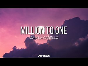 Camila Cabello - Million To One (Lyrics)