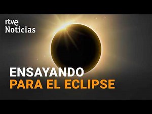 TOTAL SOLAR ECLIPSE | RECOMMENDATIONS to FULLY ENJOY a UNIQUE PHENOMENON | RTVE News