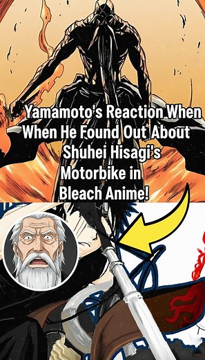Yamamoto's Reaction When He Found Out About Shuhei Hisagi's Motorbike in Bleach Anime! #anime #shattu #bleachanime #bleach | Shattu