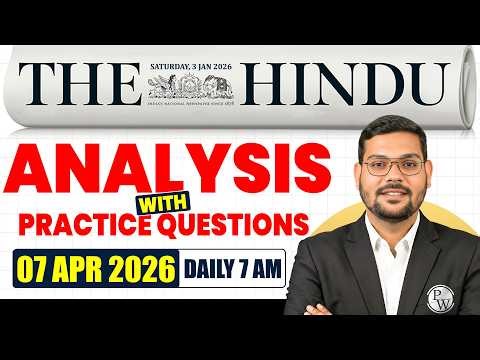 The Hindu Newspaper Analysis for CLAT 2027 | 07 April 2026 | GK & Current Affairs