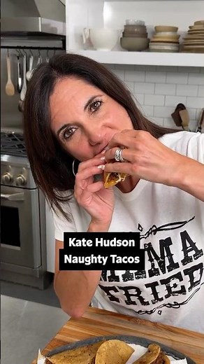Kate Hudson’s Naughty Tacos