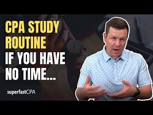 CPA Exam Study Routine If You Have No Time