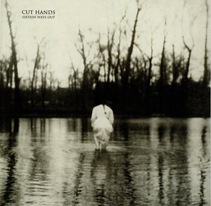 Cut Hands - Sixteen Ways Out