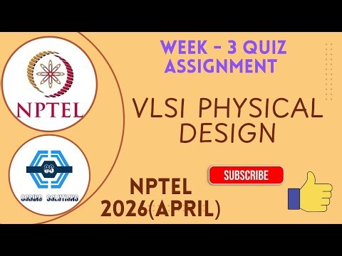 VLSI Physical Design Week 3 Quiz Assignment Solution | NPTEL 2026(April)