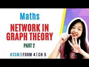 中文讲解 KSSM | Form 4 Maths Chapter 5 : Network In Graph Theory【Part 2】