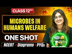 Microbes in Human Welfare Class 12 One Shot 🔥 | NCERT + PYQs | Biology Chapter 10 by Aarushi Ma'am