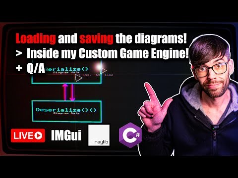 Live Coding: Custom Game Engine - Save & Load Diagram Data - Part 2